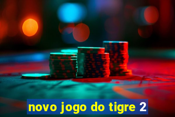 novo jogo do tigre 2