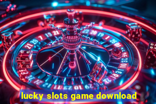 lucky slots game download