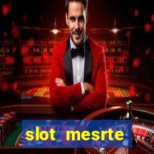 slot  mesrte