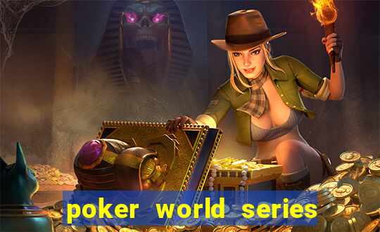 poker world series of poker