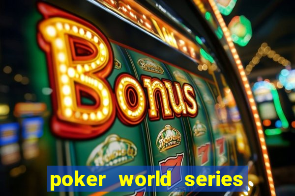 poker world series of poker