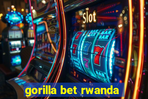 gorilla bet rwanda