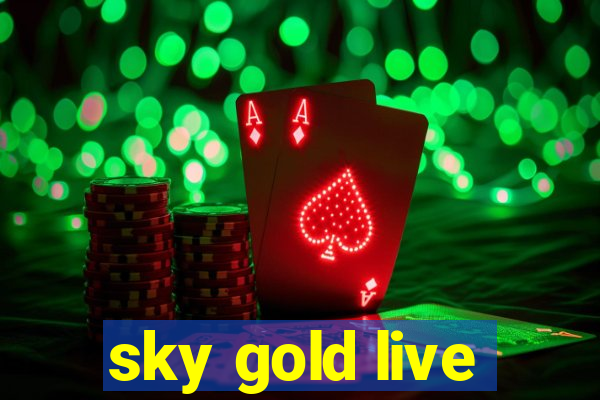 sky gold live