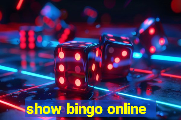 show bingo online