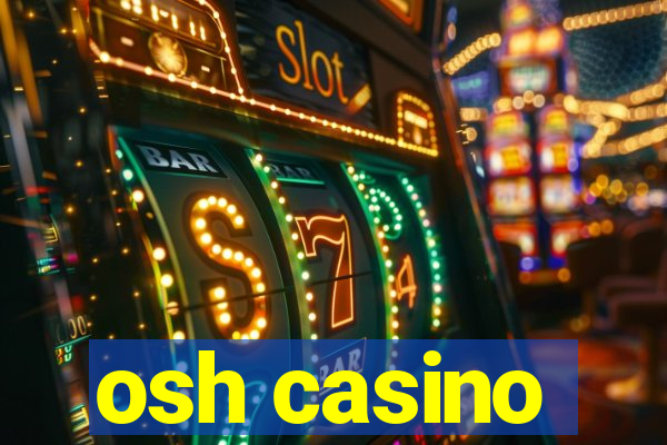 osh casino