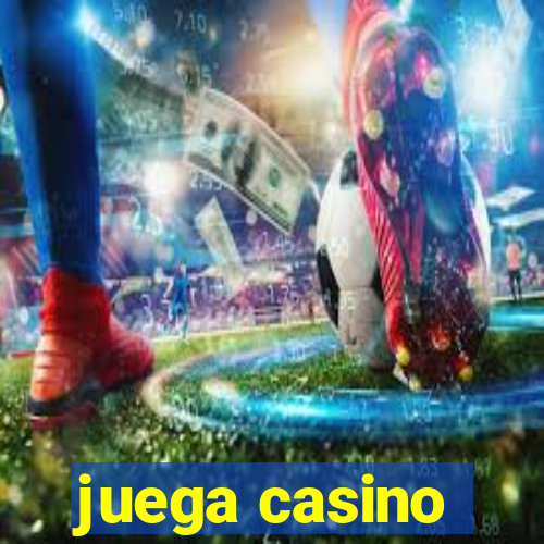 juega casino