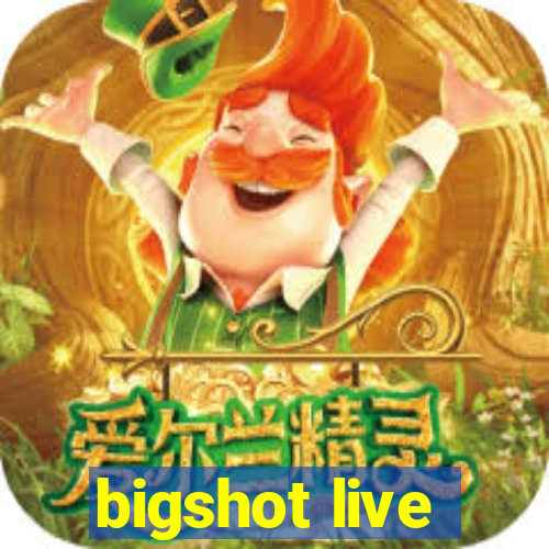 bigshot live