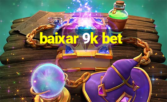 baixar 9k bet