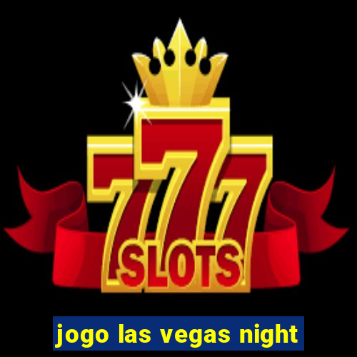 jogo las vegas night