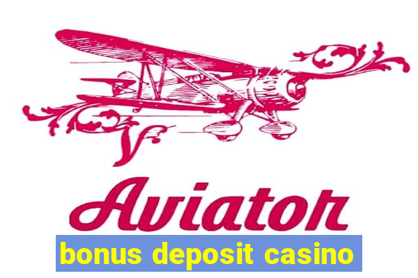 bonus deposit casino