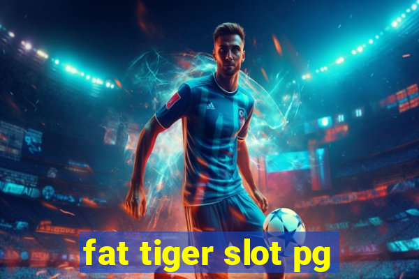 fat tiger slot pg