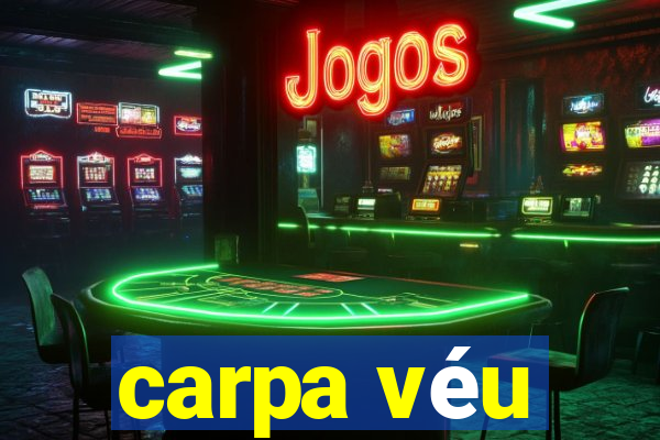 carpa véu