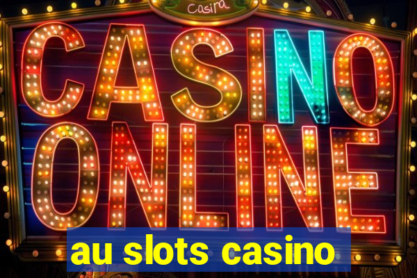 au slots casino