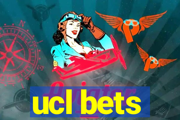 ucl bets