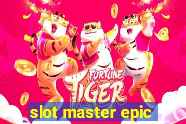 slot master epic