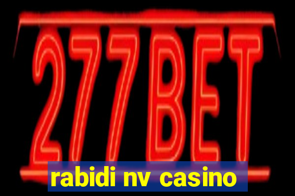 rabidi nv casino