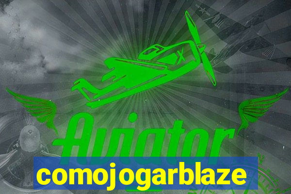 comojogarblaze