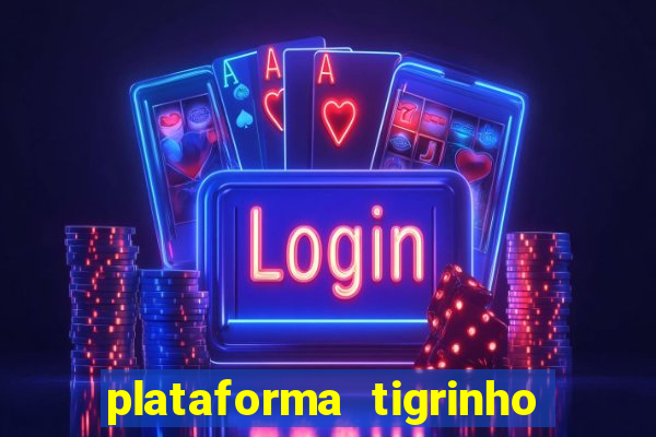 plataforma tigrinho 5 reais