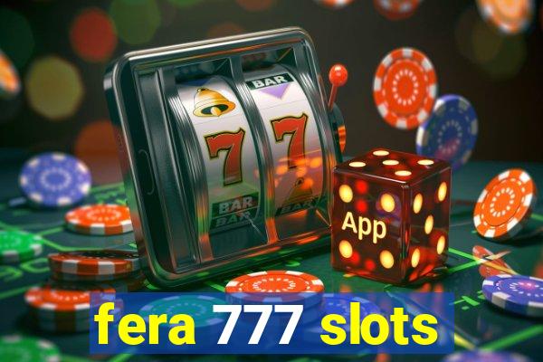 fera 777 slots