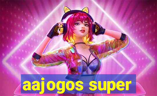 aajogos super