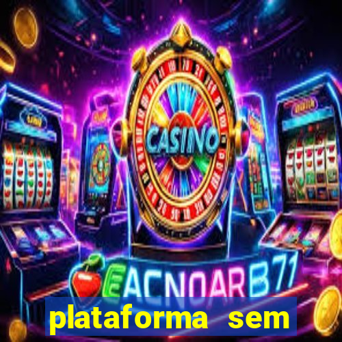 plataforma sem deposito minimo