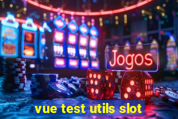 vue test utils slot