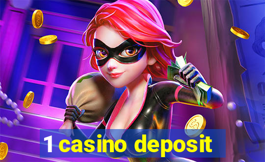 1 casino deposit