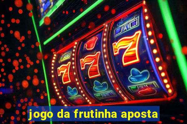 jogo da frutinha aposta