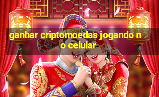 ganhar criptomoedas jogando no celular