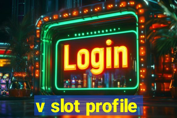 v slot profile