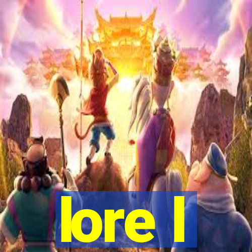 lore l