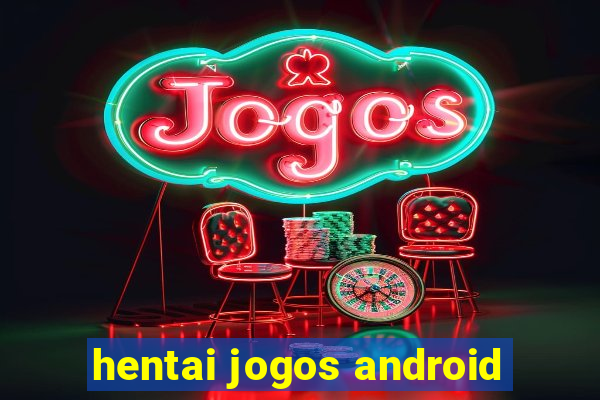 hentai jogos android