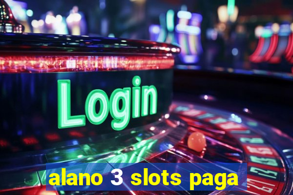 alano 3 slots paga