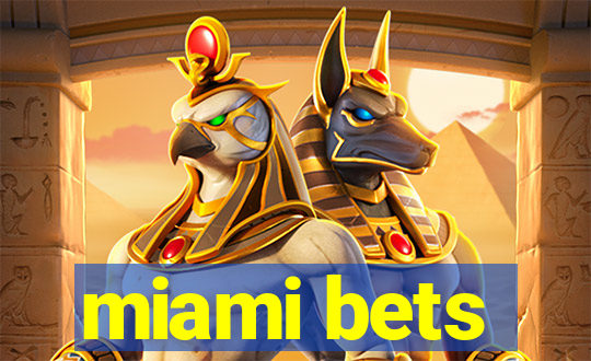 miami bets