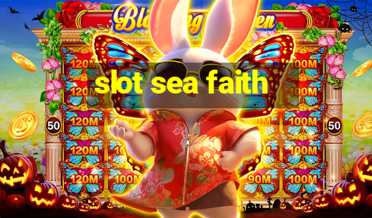 slot sea faith