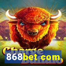 868bet com