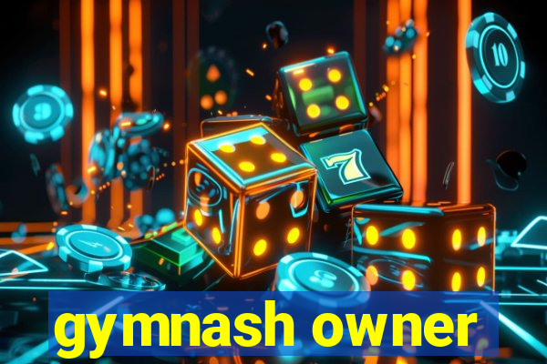 gymnash owner