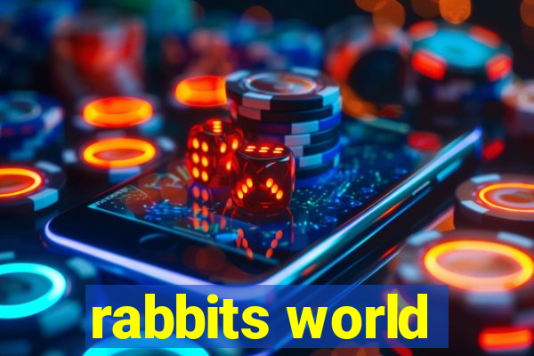 rabbits world