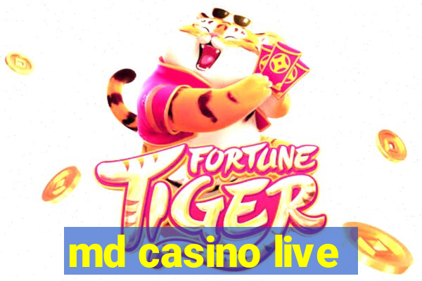 md casino live