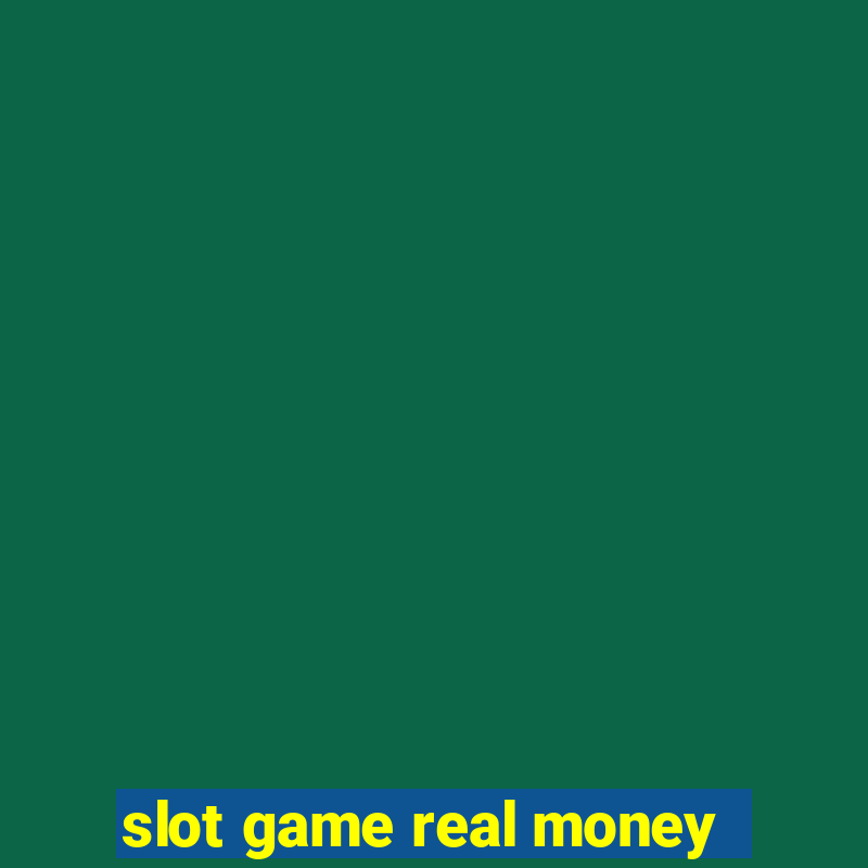 slot game real money