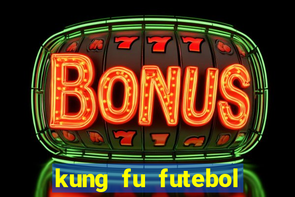 kung fu futebol clube dublado download utorrent