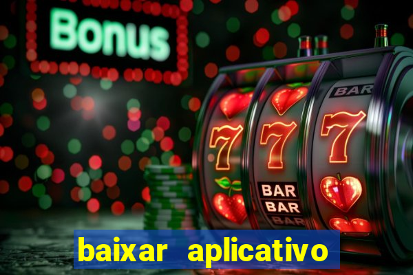 baixar aplicativo de jogos