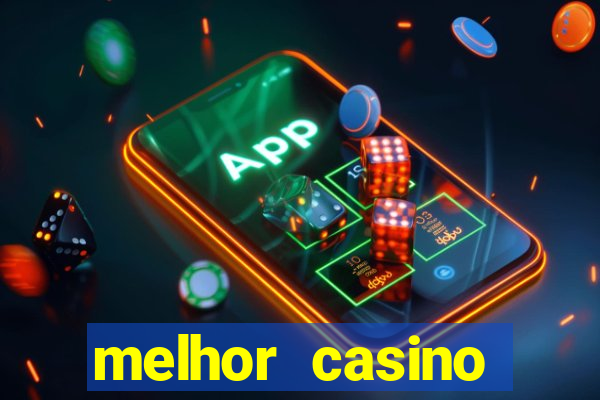 melhor casino online para ganhar dinheiro