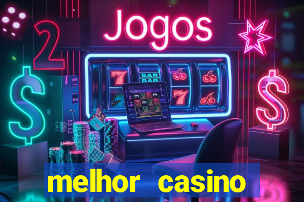 melhor casino online para ganhar dinheiro