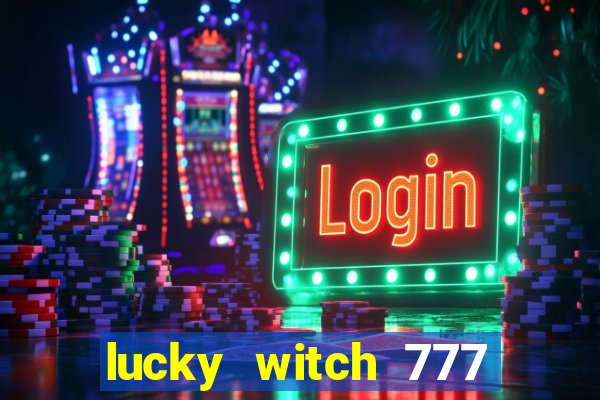 lucky witch 777 slot free play