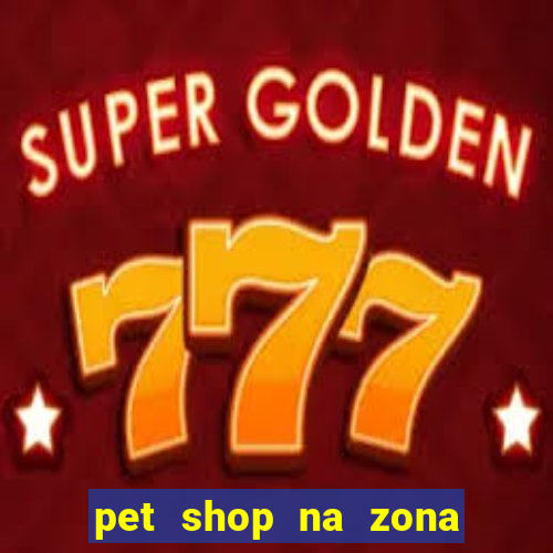 pet shop na zona noroeste em santos