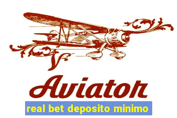 real bet deposito minimo