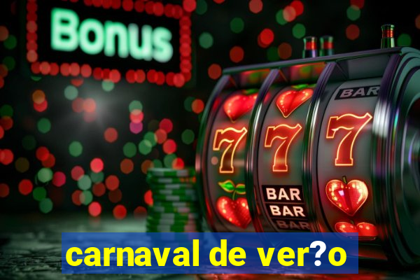 carnaval de ver?o