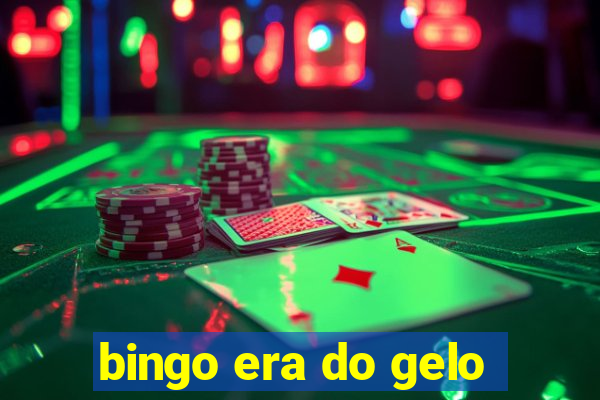 bingo era do gelo