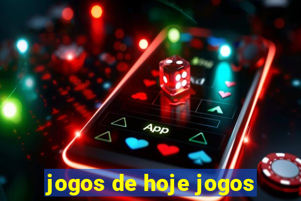 jogos de hoje jogos